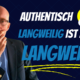 Authentisch ja, authentisch langweilig nein!