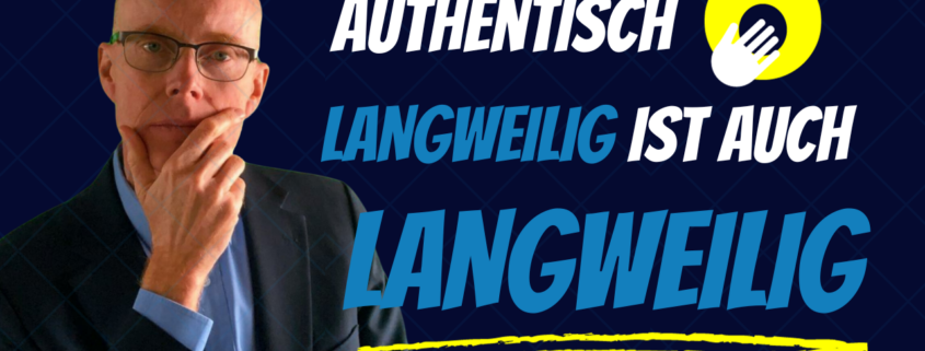 Authentisch ja, authentisch langweilig nein!