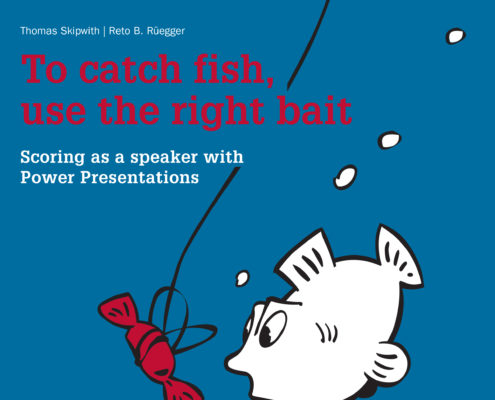 To Catch Fish, Use The Right Bait. Scoring as a speaker with Power Presentations